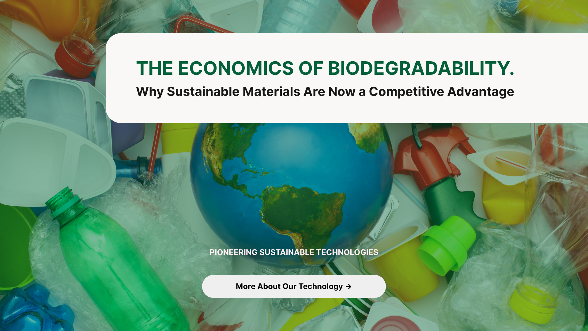 The Economics of Biodegradability. Why Sustainable Materials Are Now a Competitive Advantage