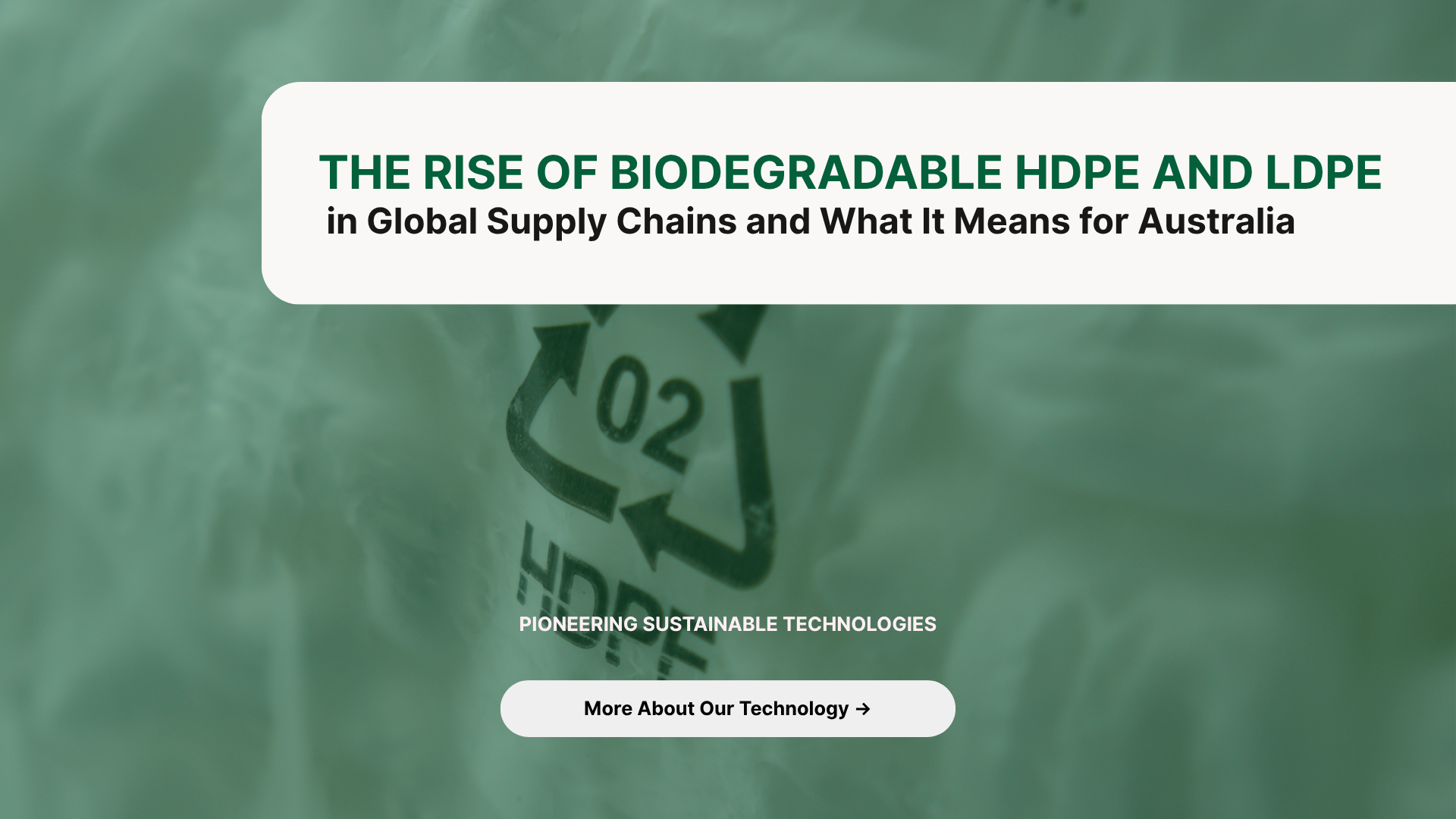 The Rise of Biodegradable HDPE and LDPE in Global Supply Chains and What It Means for Australia