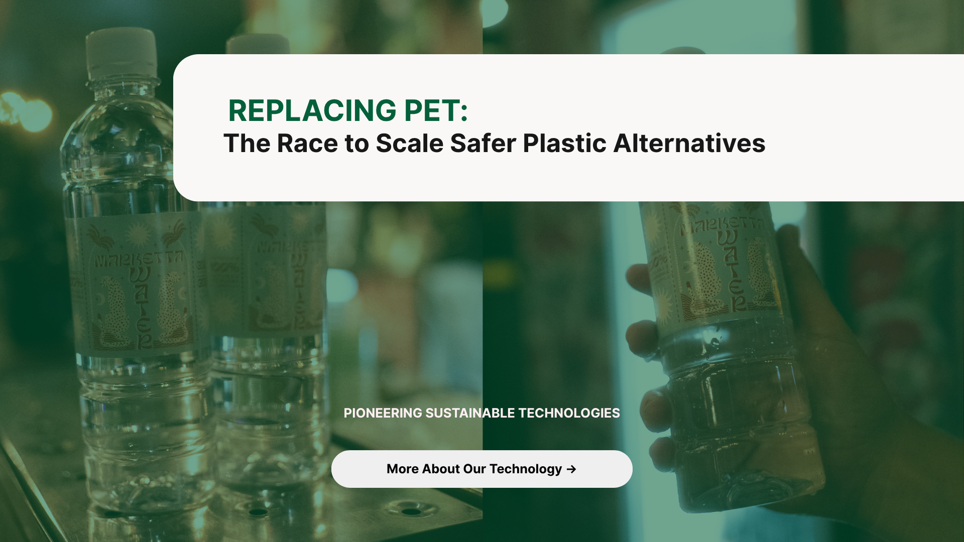 Replacing PET: The Race to Scale Safer Plastic Alternatives