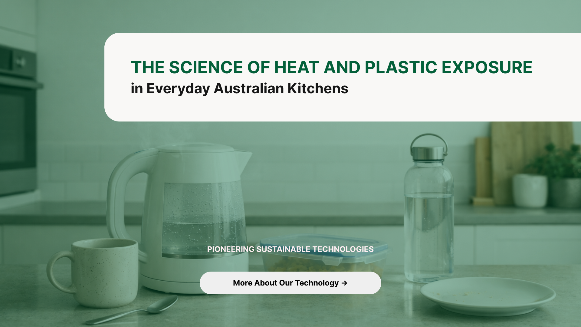 The Science of Heat and Plastic Exposure in Everyday Australian Kitchens